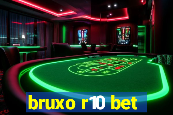 bruxo r10 bet