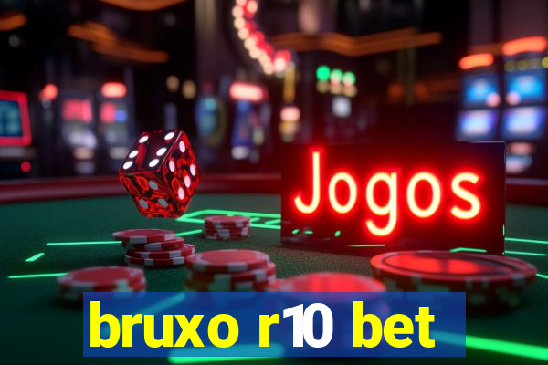 bruxo r10 bet