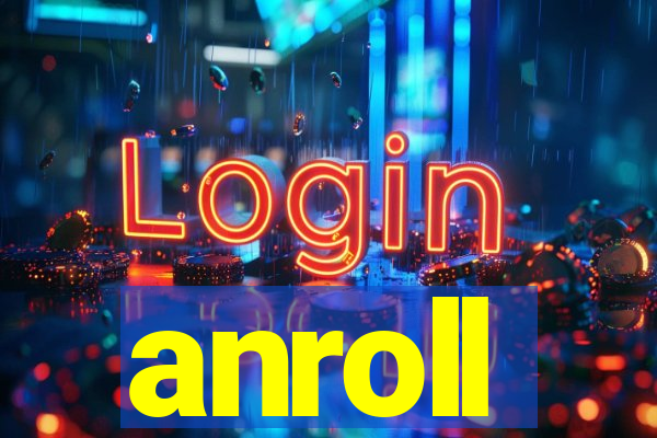 anroll