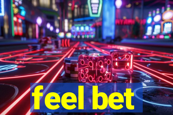 feel bet