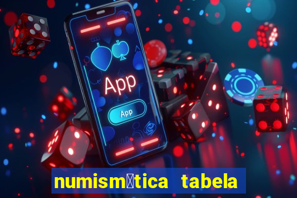 numism谩tica tabela de pre莽os