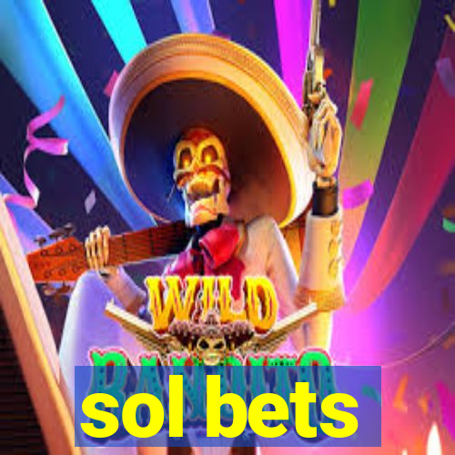 sol bets