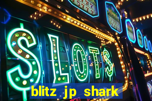 blitz jp shark blitz slot