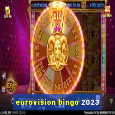 eurovision bingo 2023