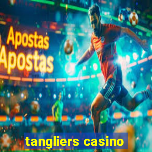 tangliers casino