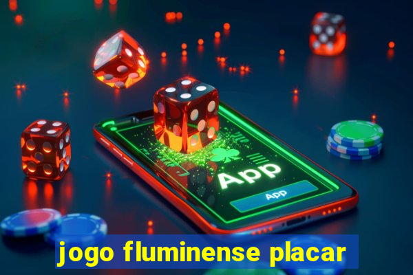 jogo fluminense placar