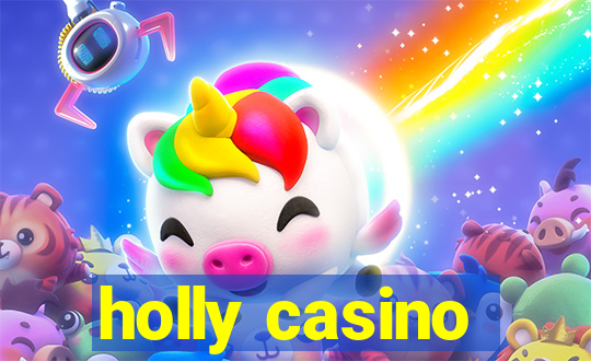 holly casino