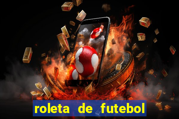 roleta de futebol roleta jogadores de futebol para