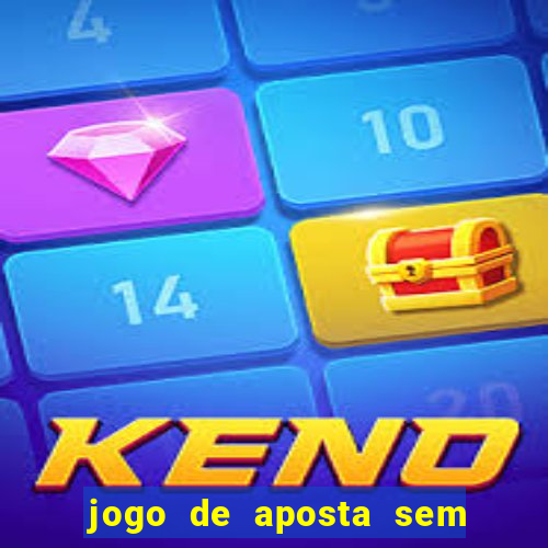 jogo de aposta sem valor minimo