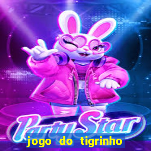 jogo do tigrinho bonus sem deposito