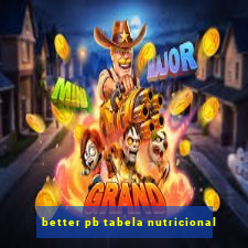 better pb tabela nutricional