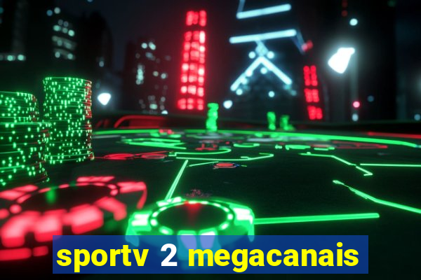 sportv 2 megacanais