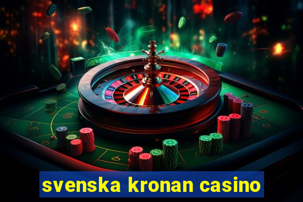 svenska kronan casino