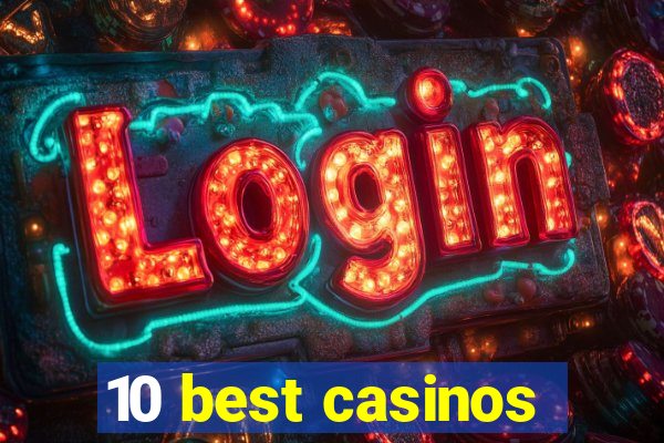 10 best casinos