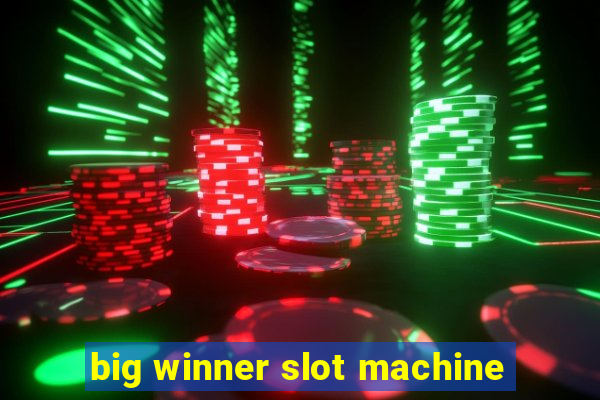 big winner slot machine