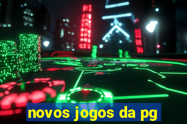 novos jogos da pg