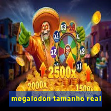 megalodon tamanho real