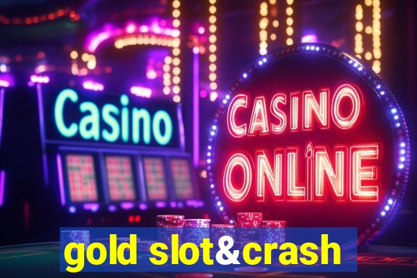 gold slot&crash