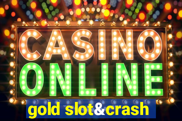 gold slot&crash