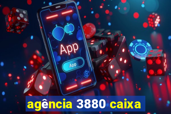 agência 3880 caixa