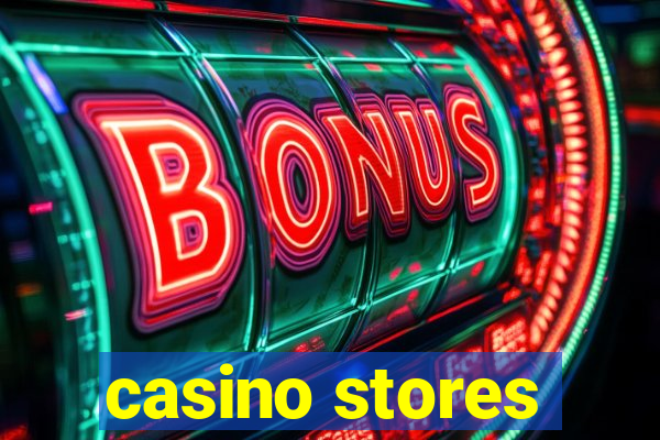 casino stores