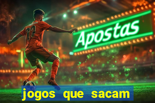 jogos que sacam dinheiro de verdade