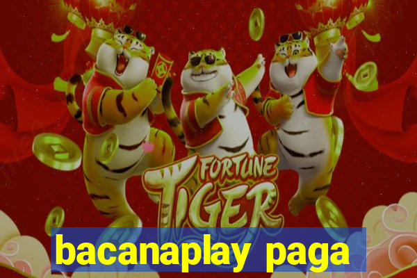 bacanaplay paga