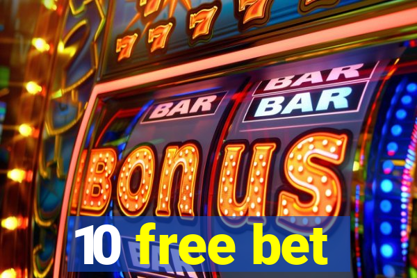 10 free bet