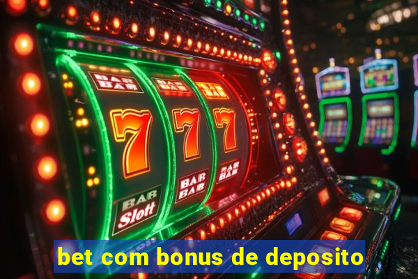 bet com bonus de deposito