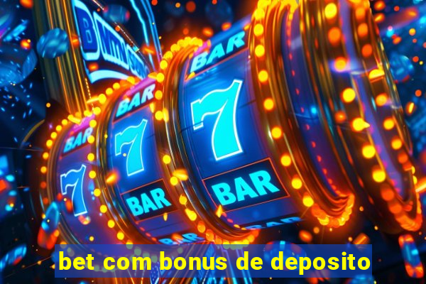 bet com bonus de deposito