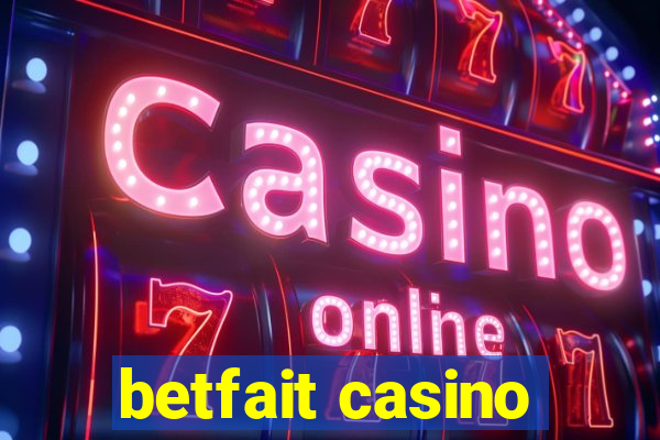 betfait casino