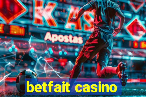 betfait casino