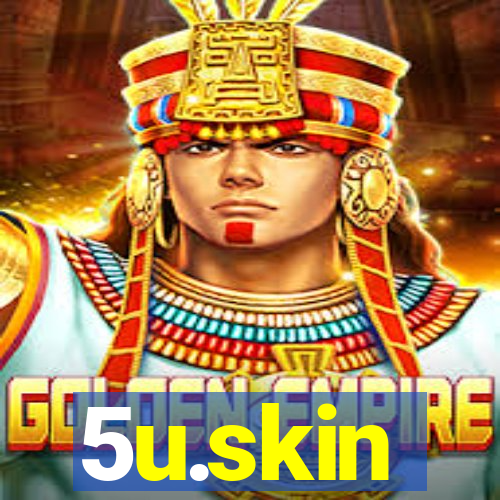 5u.skin