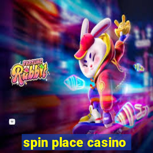 spin place casino