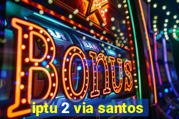 iptu 2 via santos