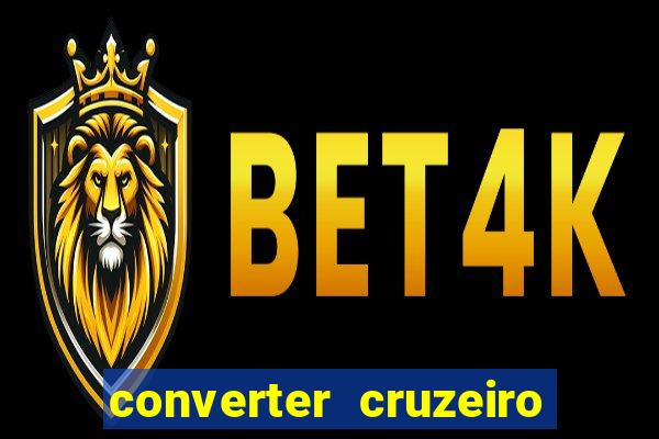 converter cruzeiro para real