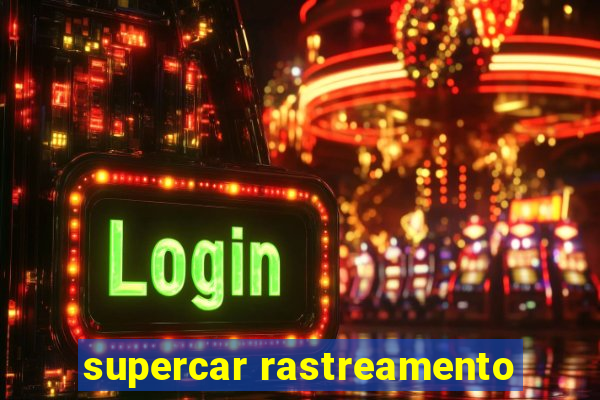 supercar rastreamento