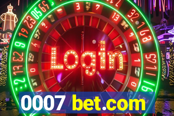 0007 bet.com