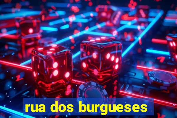 rua dos burgueses