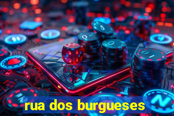 rua dos burgueses