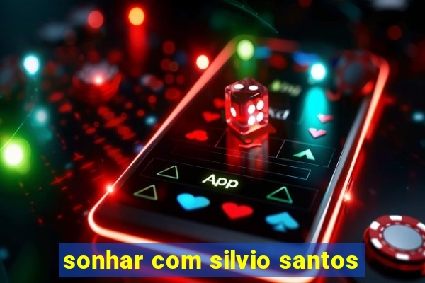 sonhar com silvio santos