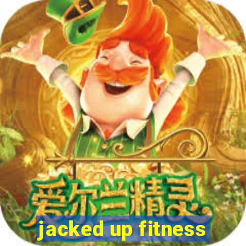 jacked up fitness