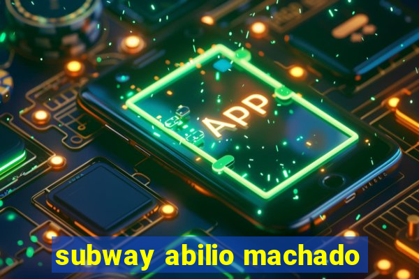 subway abilio machado