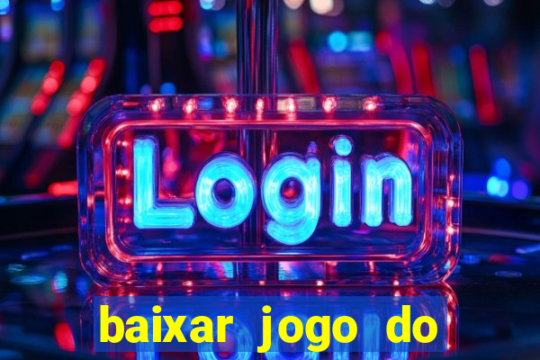 baixar jogo do tigre fortune