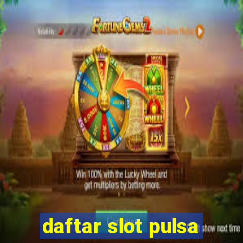 daftar slot pulsa