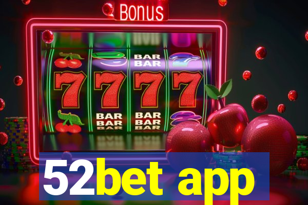 52bet app