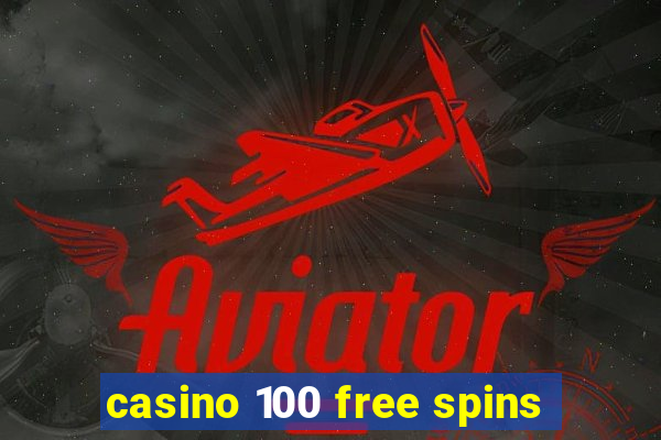 casino 100 free spins