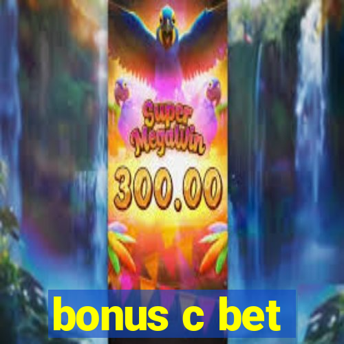 bonus c bet