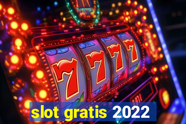 slot gratis 2022