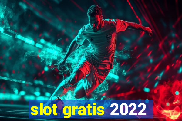 slot gratis 2022